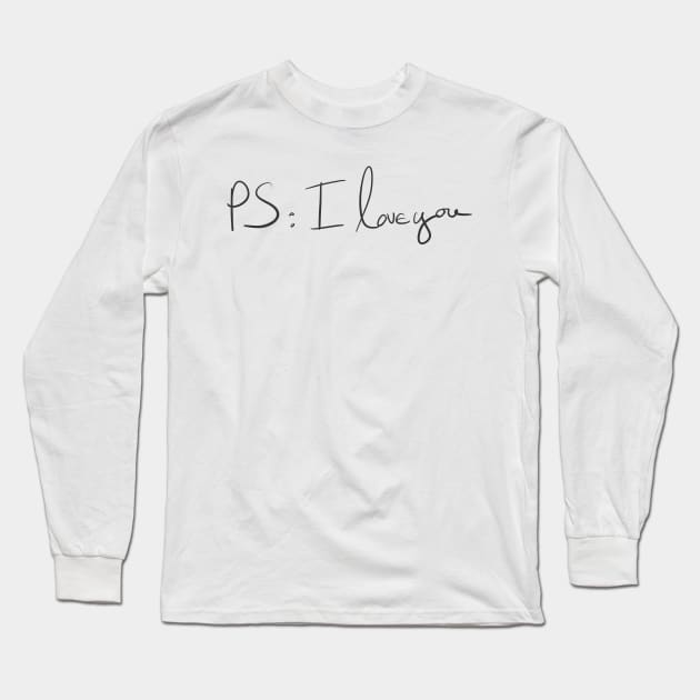 Copie de Copie de PS : I love you Long Sleeve T-Shirt by ghjura